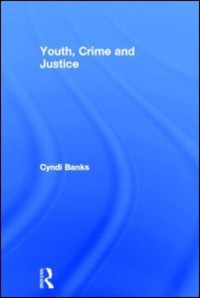 Cover for Cyndi Banks · Youth, Crime and Justice (Gebundenes Buch) (2013)