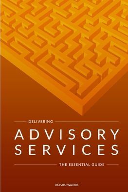 Cover for Richard Walters · Delivering Advisory Services (Paperback Book) (2019)