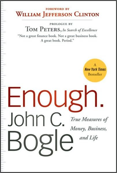 Enough: True Measures of Money, Business, and Life - John C. Bogle - Kirjat - John Wiley & Sons Inc - 9780470524237 - perjantai 25. kesäkuuta 2010