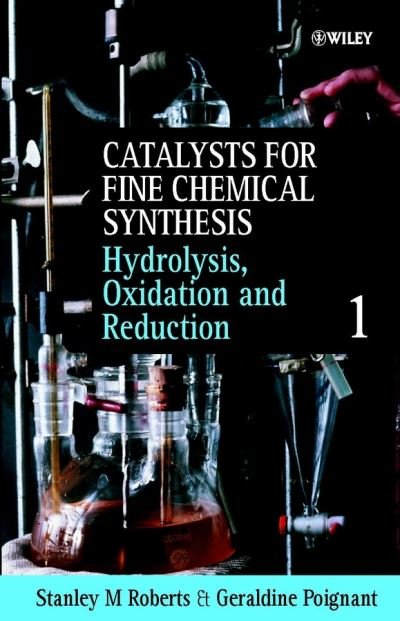 Cover for SM Roberts · Hydrolysis, Oxidation and Reduction, Volume 1 - Catalysts For Fine Chemicals Synthesis (Hardcover bog) [Volume 1 edition] (2002)