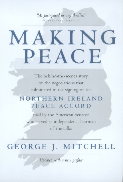 Making Peace - George Mitchell - Libros - University of California Press - 9780520225237 - 4 de agosto de 2000