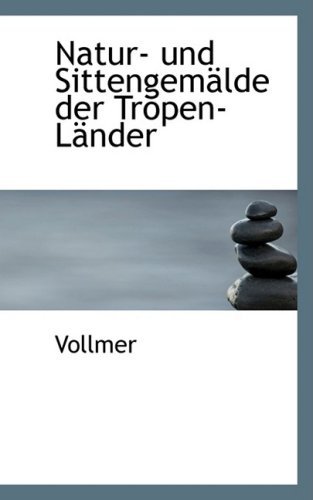 Cover for Vollmer · Natur- Und Sittengemälde Der Tropen-länder (Pocketbok) [German edition] (2008)