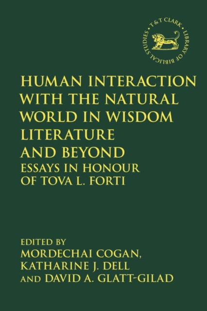 Cover for Mordechai Cogan · Human Interaction with the Natural World in Wisdom Literature and Beyond: Essays in Honour of Tova L. Forti - The Library of Hebrew Bible / Old Testament Studies (Paperback Book) (2024)