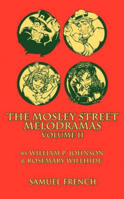 The Mosley Street Molodramas - Volume 2 - Johnson, William P. (University of Arizona Health Sciences Center, Phoenix, AZ) - Books - Samuel French Inc - 9780573696237 - April 24, 2009