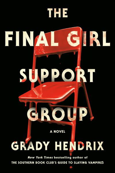 Cover for Grady Hendrix · The Final Girl Support Group (Hardcover Book) (2021)