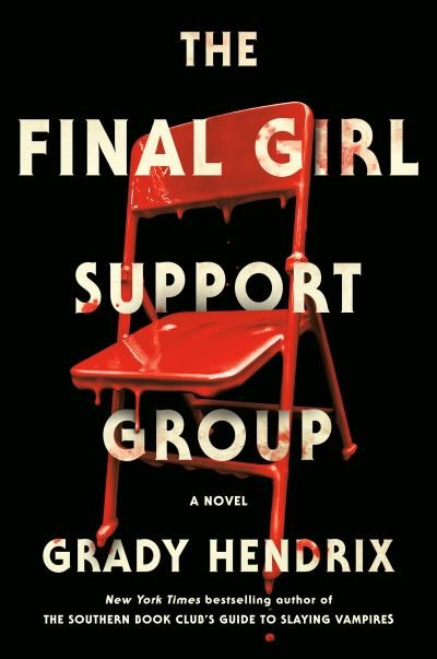 Cover for Grady Hendrix · The Final Girl Support Group (Gebundenes Buch) (2021)