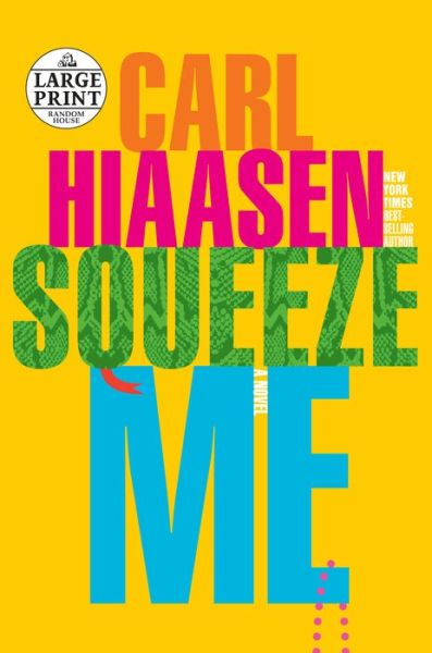 Squeeze Me: A novel - Carl Hiaasen - Książki - Random House Large Print - 9780593339237 - 15 września 2020