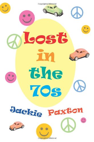 Cover for Jackie Paxton · Lost in the 70s: the Story of the Man and His Company (Paperback Book) (2004)