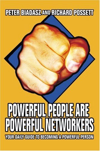 Cover for Peter Biadasz · Powerful People Are Powerful Networkers: Your Daily Guide to Becoming a Powerful Person (Paperback Book) (2006)