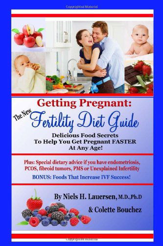 Cover for Colette Bouchez · The New Fertility Diet Guide: Delicious Food Secrets to Help You Get Pregnant Faster at Any Age (Paperback Book) (2009)