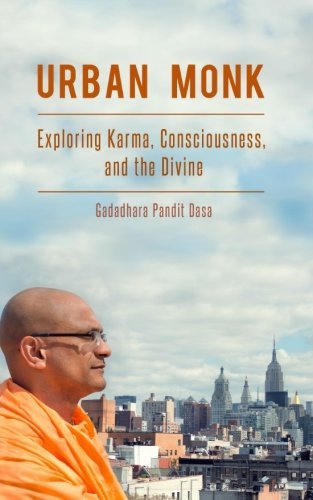 Cover for Gadadhara Pandit Dasa · Urban Monk: Exploring Karma, Consciousness, and the Divine (Pocketbok) (2013)