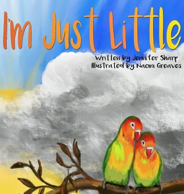 Cover for Jennifer Sharp · I'm Just Little (Hardcover Book) (2018)