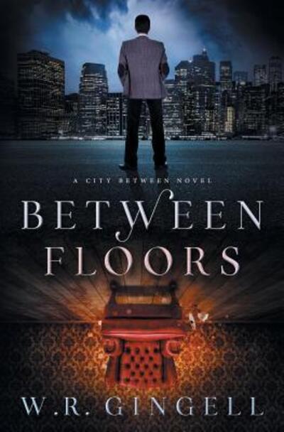 Cover for W.R. Gingell · Between Floors (Paperback Book) (2019)