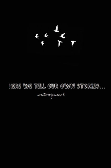 Cover for Ameera Krushanth · Here We Tell Our Own Stories - Writers Journal (Hardcover Book) (2020)