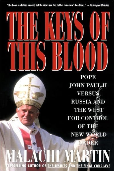 Cover for Malachi Martin · Keys of This Blood: Pope John Paul II Versus Russia and the West for Control of the New World Order (Paperback Book) [Reprint edition] (1991)