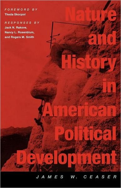 Cover for James W. Ceaser · Nature and History in American Political Development: A Debate - The Alexis de Tocqueville Lectures on American Politics (Paperback Book) (2008)