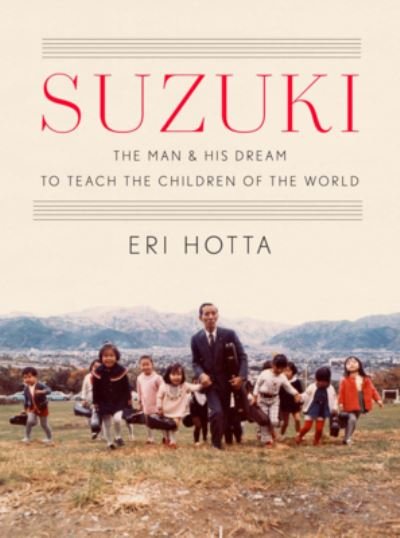 Cover for Eri Hotta · Suzuki: The Man and His Dream to Teach the Children of the World (Hardcover Book) (2022)