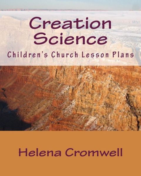 Helena Cromwell · Creation Science: Children's Church Lesson Plans (Paperback Book) (2014)