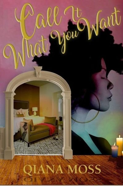 Cover for Qiana Moss · Call It What You Want (Paperback Book) (2018)