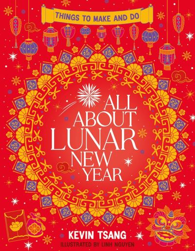 Cover for Kevin Tsang · All About Lunar New Year: Things to Make and Do (Paperback Book) (2022)