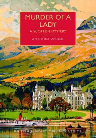 Cover for Anthony Wynne · Murder of a Lady - British Library Crime Classics (Taschenbuch) (2016)