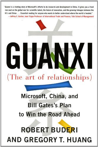 Cover for Gregory T. Huang · Guanxi (The Art of Relationships): Microsoft, China, and the Plan to Win the Road Ahead (Paperback Book) (2007)