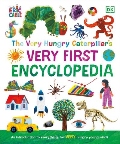 Cover for Dk · The Very Hungry Caterpillar's Very First Encyclopedia (Gebundenes Buch) (2022)