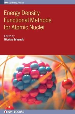 Cover for Bender Schunck · Energy Density Functional Methods for Atomic Nuclei - IOP Expanding Physics (Hardcover bog) (2019)