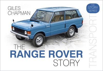 Cover for Giles Chapman · The Range Rover Story - The Story Series (Innbunden bok) (2019)