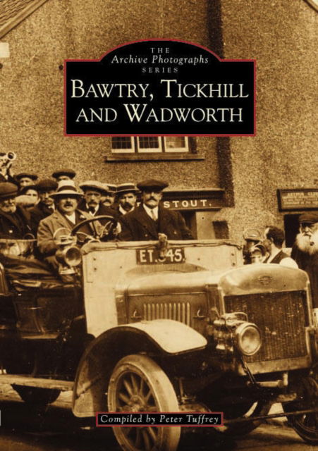 Cover for Peter Tuffrey · Bawtry, Tickhill and Wadworth - Archive Photographs (Pocketbok) (1996)