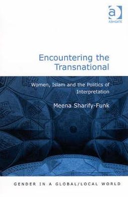 Cover for Meena Sharify-Funk · Encountering the Transnational: Women, Islam and the Politics of Interpretation - Gender in a Global / Local World (Hardcover Book) [New edition] (2008)