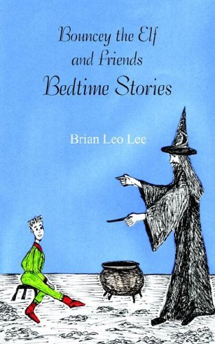 Cover for Brian Leo Lee · Bouncey the Elf and Friends - Bedtime Stories (Paperback Book) (2005)