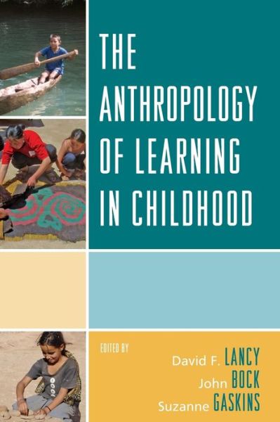 Cover for David F. Lancy · The Anthropology of Learning in Childhood (Paperback Bog) (2011)
