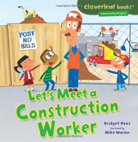 Cover for Bridget Heos · Let's Meet a Construction Worker (Cloverleaf Books - Community Helpers) (Hardcover Book) (2013)