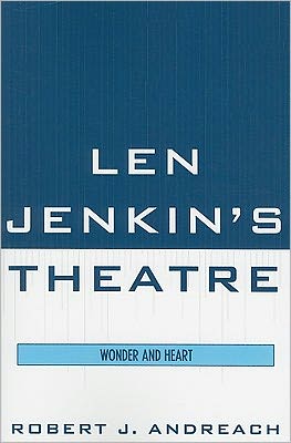 Cover for Robert J. Andreach · Len Jenkin's Theatre: Wonder and Heart (Paperback Book) (2010)