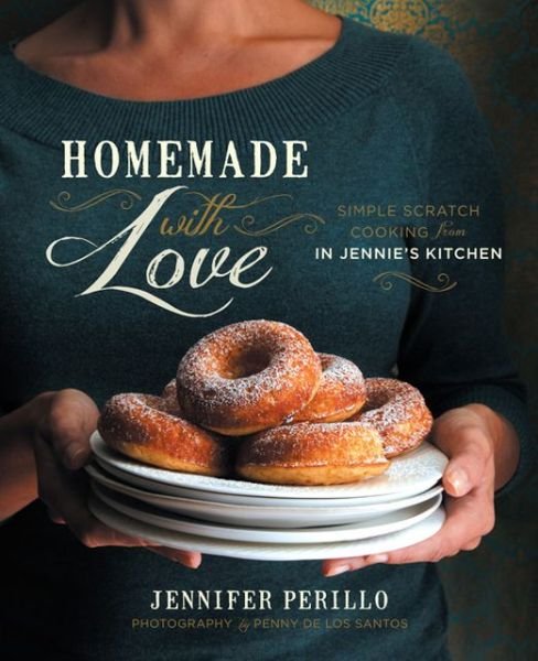 Cover for Jennifer Perillo · Homemade with Love: Simple Scratch Cooking from In Jennie's Kitchen (Innbunden bok) (2013)