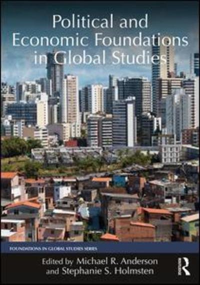Political and Economic Foundations in Global Studies - Foundations in Global Studies - Michael Anderson - Bücher - Taylor & Francis Ltd - 9780765644237 - 2. April 2019