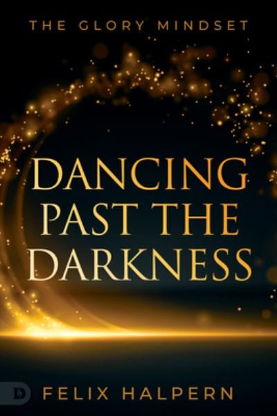 Cover for Felix Halpern · Dancing Past the Darkness (Buch) (2023)