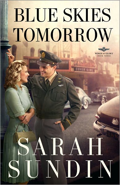 Blue Skies Tomorrow – A Novel - Sarah Sundin - Books - Baker Publishing Group - 9780800734237 - August 1, 2011