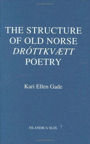 Cover for Kari Ellen Gade · The Structure of Old Norse &quot;Drottkvætt&quot; Poetry - Islandica (Hardcover Book) (1995)