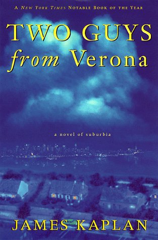 Cover for James Kaplan · Two Guys from Verona: A Novel of Suburbia (Paperback Book) [First edition] (1999)