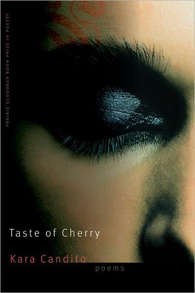 Cover for Kara Candito · Taste of Cherry - The Raz / Shumaker Prairie Schooner Book Prize in Poetry (Pocketbok) (2009)