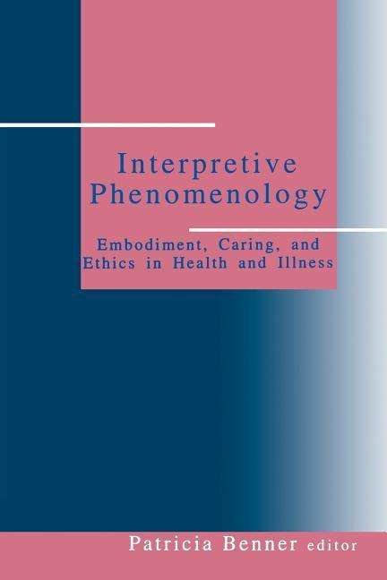 Cover for Patricia Benner · Interpretive Phenomenology: Embodiment, Caring, and Ethics in Health and Illness (Paperback Book) (1994)