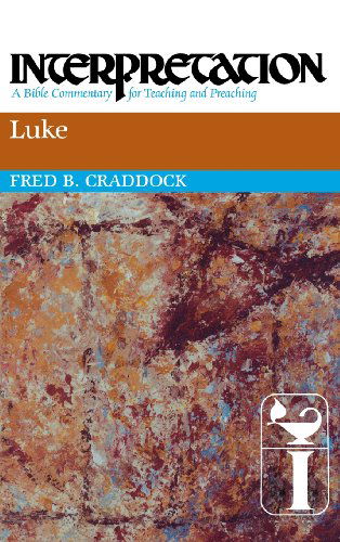 Cover for Fred B. Craddock · Luke: Interpretation: a Bible Commentary for Teaching and Preaching (Interpretation: a Bible Commentary for Teaching &amp; Preaching) (Hardcover Book) (1990)