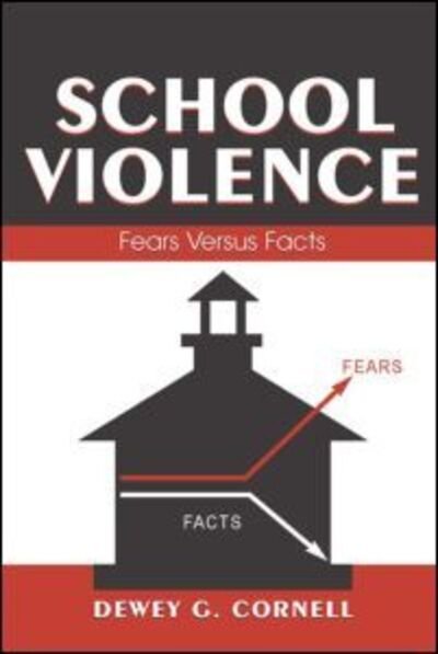 Cover for Dewey G. Cornell · School Violence: Fears Versus Facts (Hardcover bog) (2006)