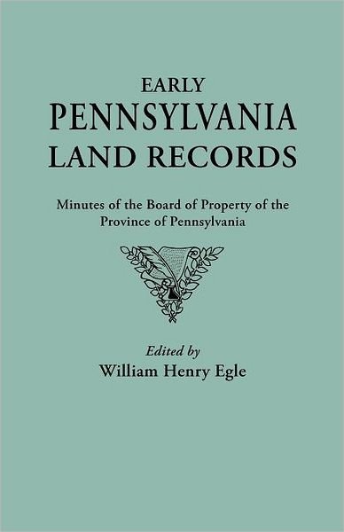 Cover for Pennsylvania · Early Pennsylvania Land Records. Minutes of the Board of Property of the Province of Pennsylvania (Paperback Book) (2012)