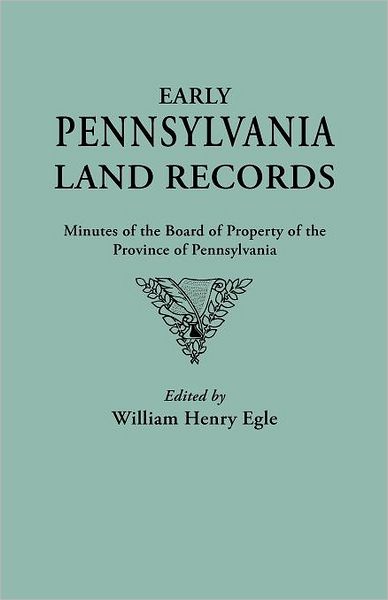 Cover for Pennsylvania · Early Pennsylvania Land Records. Minutes of the Board of Property of the Province of Pennsylvania (Taschenbuch) (2012)