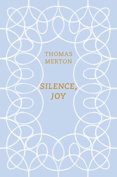 Cover for Thomas Merton · Silence, Joy (Pocketbok) (2018)