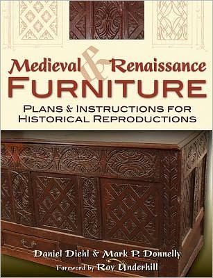 Cover for Daniel Diehl · Medieval &amp; Renaissance Furniture: Plans &amp; Instructions for Historical Reproductions (Taschenbuch) (2012)