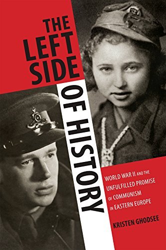 Cover for Kristen Ghodsee · The Left Side of History: World War II and the Unfulfilled Promise of Communism in Eastern Europe (Gebundenes Buch) (2015)